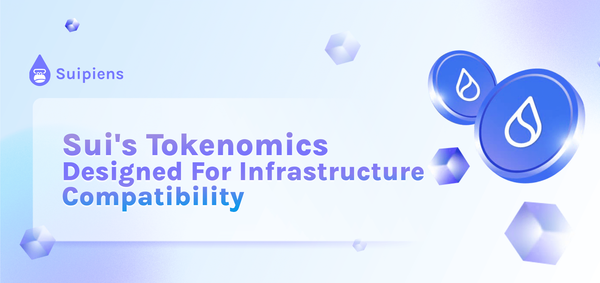 Sui's Tokenomics Designed for Infrastructure Compatibility