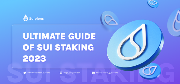 Ultimate Guide of Sui Staking 2023
