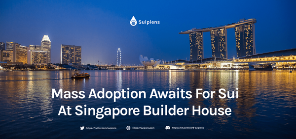 Mass Adoption Awaits For Sui At Singapore Builder House