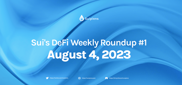 Sui's DeFi Weekly Roundup #1 (August 4, 2023)