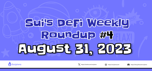 Sui's DeFi Weekly Roundup #4 (August 31, 2023)