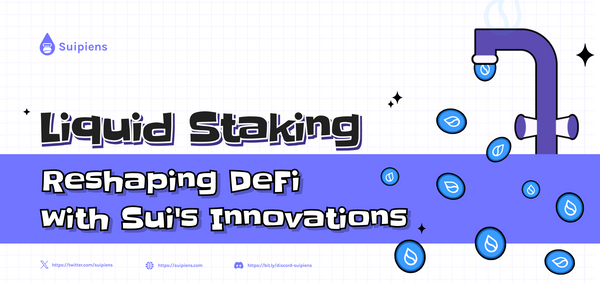 Liquid Staking: Reshaping DeFi with Sui's Innovations