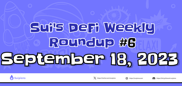 Sui's DeFi Weekly Roundup #6 (September 18, 2023)