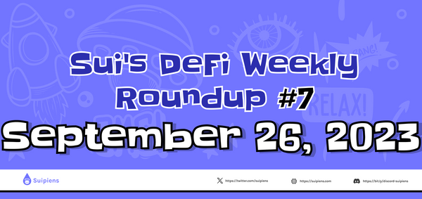Sui's DeFi Weekly Roundup #7 (September 26, 2023)