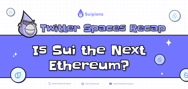 Twitter Spaces Recap: Is Sui the Next Ethereum?