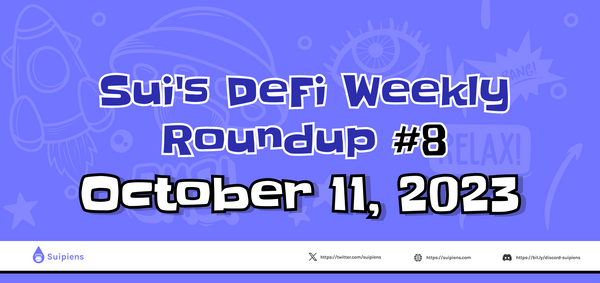 Sui's DeFi Weekly Roundup #8 (October 11, 2023)