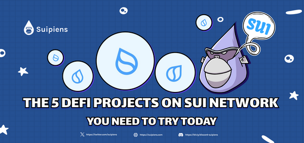 The 5 Defi projects on Sui Network you need to try today