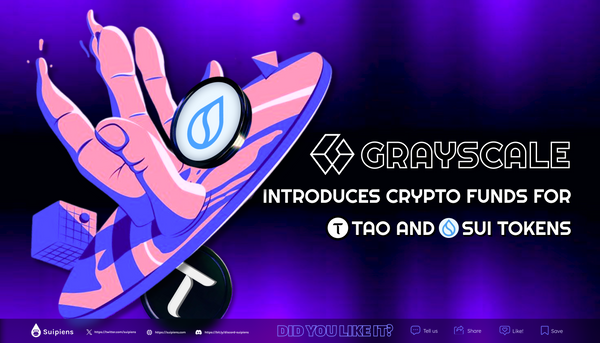 Grayscale introduces Crypto Funds for TAO and SUI tokens