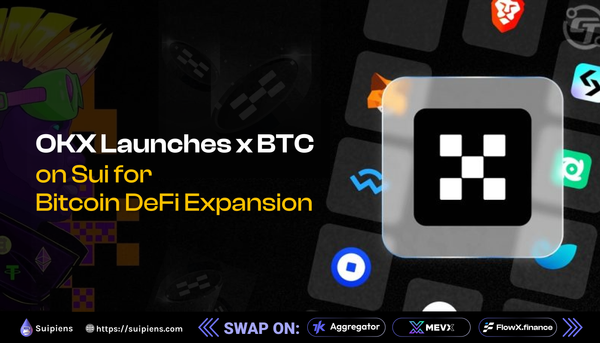 OKX Launches xBTC on Sui for Bitcoin DeFi Expansion