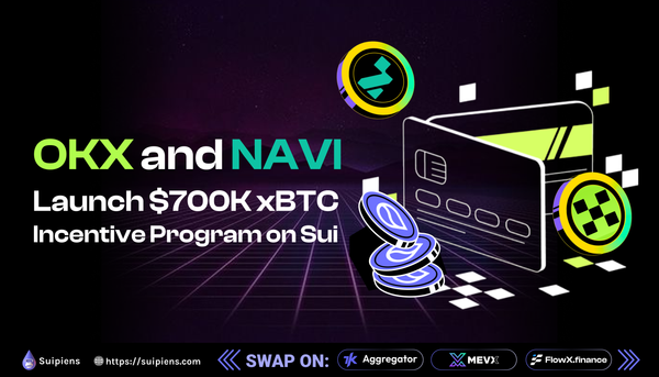OKX and NAVI Launch $700K xBTC Incentive Program on Sui